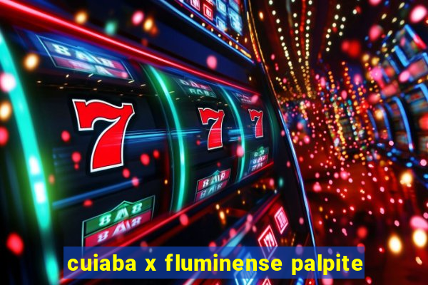 cuiaba x fluminense palpite